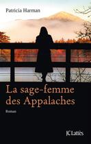 Couverture du livre « La sage-femme des Appalaches » de Patricia Harman aux éditions Jc Lattes