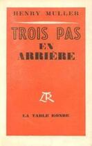 Couverture du livre « Trois pas en arriere » de Henry Muller aux éditions Table Ronde