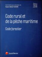 Couverture du livre « Code rural et de la pêche maritime (édition 2018) » de Hubert Bosse-Platiere et Collectif aux éditions Lexisnexis