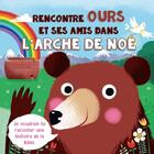 Couverture du livre « Rencontre Ours et ses amis dans l'arche de Noé » de  aux éditions Clc Editions