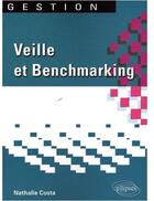 Couverture du livre « Veille & benchmarking » de Nathalie Costa aux éditions Ellipses