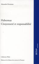 Couverture du livre « Habermas ; citoyenneté et responsabilité » de Alexandre Dupeyrix aux éditions Maison Des Sciences De L'homme