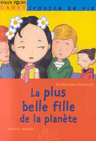 Couverture du livre « La Plus Belle Fille De La Planete » de Guillaume Gueraud aux éditions Milan
