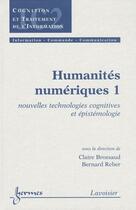 Couverture du livre « Humanités numériques ; nouvelles technologies cognitives et épistémologie » de Claire Brossaud aux éditions Hermes Science Publications