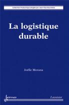 Couverture du livre « La logistique durable » de Bourrieres/Morana aux éditions Hermes Science Publications