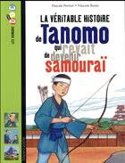 Couverture du livre « La véritable histoire de Tanomo qui rêvait de devenir samouraï » de Pascale Perrier et Vincent Boyer aux éditions Bayard Jeunesse