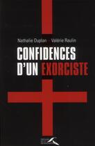 Couverture du livre « Confidences d'un exorciste » de Nathalie Duplan aux éditions Presses De La Renaissance