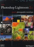 Couverture du livre « Adobe Photoshop Lightroom 2.1 pour la photographie numérique » de Rob Sheppard aux éditions First Interactive