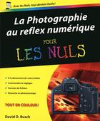 Couverture du livre « La photographie au reflex numérique pour les nuls » de David Busch aux éditions First