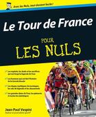 Couverture du livre « Le Tour de France pour les Nuls » de Jean-Paul Vespini aux éditions First