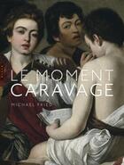 Couverture du livre « Le moment Caravage » de Michael Fried aux éditions Hazan