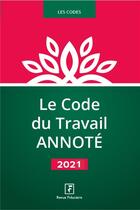 Couverture du livre « Le code du travail annoté (édition 2021) » de Revue Fiduciaire aux éditions Revue Fiduciaire