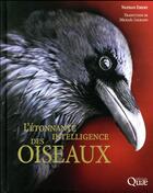 Couverture du livre « L'étonnante intelligence des oiseaux » de Nathan Emery et Mickael Legrand aux éditions Quae