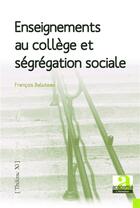 Couverture du livre « Enseignements au collège et ségrégation sociale » de Francois Baluteau aux éditions Academia