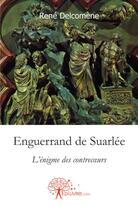 Couverture du livre « Enguerrand de Suarlée » de Rene Delcomene aux éditions Edilivre-aparis