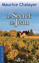 Couverture du livre « Le secret de Jean » de Maurice Chalayer aux éditions De Boree
