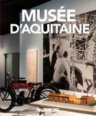 Couverture du livre « Musée d'Aquitaine, le guide » de  aux éditions Sud Ouest Editions