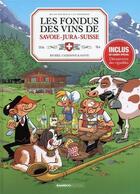 Couverture du livre « Les fondus des vins de Savoie-Jura-Suisse » de Christophe Cazenove et Collectif et Herve Richez aux éditions Bamboo