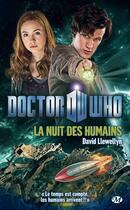 Couverture du livre « Doctor Who : la nuit des humains » de David Llewellyn aux éditions Bragelonne