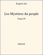 Couverture du livre « Les Mystères du peuple - Tome IV » de Eugene Sue aux éditions Bibebook