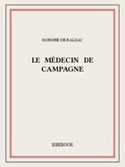 Couverture du livre « Le médecin de campagne » de Honoré De Balzac aux éditions Bibebook