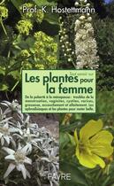 Couverture du livre « Tout savoir sur les plantes pour la femme » de Kurt Hostettmann aux éditions Favre