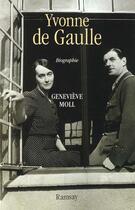 Couverture du livre « Yvonne de gaulle biographie » de Genevieve Moll aux éditions Ramsay