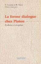 Couverture du livre « La forme dialogue chez Platon ; évolution et réceptions » de Michel Narcy et Frederic Cossutta aux éditions Millon