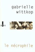 Couverture du livre « Le nécrophile » de Gabrielle Wittkop aux éditions Verticales