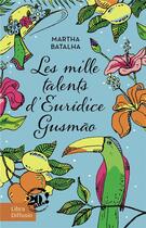 Couverture du livre « Les mille talents d'Eurídice Gusmão » de Martha Batalha aux éditions Libra Diffusio