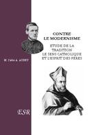 Couverture du livre « Contre le modernisme ; étude de la tradition, le sens catholique et l'esprit des peres » de Augustin Aubry aux éditions Saint-remi