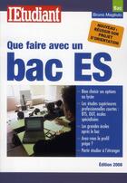 Couverture du livre « Que faire avec un bac ES (édition 2008) » de Bruno Magliulo aux éditions L'etudiant