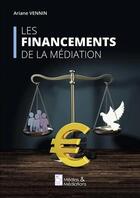 Couverture du livre « Les financements de la médiation » de Ariane Vennin aux éditions Francois Baudez