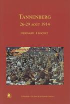 Couverture du livre « Tannenberg, 26-29 août 1914 » de Bernard Crochet aux éditions Ysec