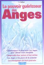 Couverture du livre « Le pouvoir guérisseur des anges » de Elisabeth Dufour aux éditions Cristal