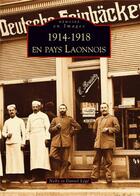 Couverture du livre « 1914-1918 en pays Laonnois » de Nelly/Daniel Lege aux éditions Editions Sutton