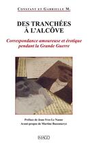 Couverture du livre « Des tranchées à l'alcôve ; correspondance amoureuse et érotique pendant la grande guerre » de Constant M. et Gabriel M. aux éditions Imago