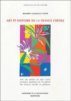 Couverture du livre « Art et histoire de la France créole » de Maurice Lengelle-Tardy aux éditions Picard