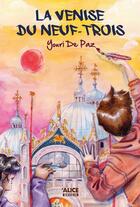 Couverture du livre « La Venise du neuf-trois » de Youri De Paz et Vialletelle Clara aux éditions Alice