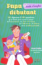 Couverture du livre « Papa Debutant, Mode D'Emploi » de Lionel Pailles et Benoit Le Goedec aux éditions First