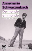 Couverture du livre « De monde en monde : reportages 1934-1942 » de Annemarie Schwarzenbach aux éditions Zoe