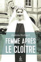 Couverture du livre « Femme apres le cloitre » de Andrea Richard aux éditions Septentrion