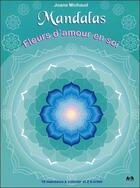 Couverture du livre « Mandalas ; fleurs d'amour en soi » de Joane Michaud aux éditions Ada