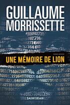 Couverture du livre « Une memoire de lion » de Morrissette Guillaum aux éditions Saint-jean Editeur