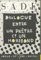 Couverture du livre « Dialogue entre un pretre et un moribond » de Sade Donatien aux éditions Mille Et Une Nuits