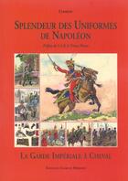 Couverture du livre « Splend.des uniformes-la garde a cheval - tome 3 - la garde imperiale a cheval » de Charmy G. aux éditions Herissey