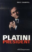 Couverture du livre « Platini président » de Eric Champel aux éditions Prolongations