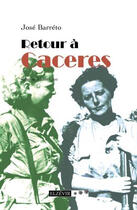 Couverture du livre « Retour à Caceres » de Jose Barreto aux éditions Elzevir