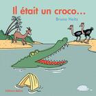 Couverture du livre « Il était un croco... » de Bruno Heitz aux éditions Belize