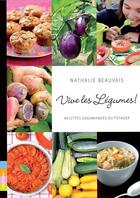 Couverture du livre « Vive les légumes ! recettes gourmandes du potager » de Nathalie Beauvais aux éditions Trop Mad